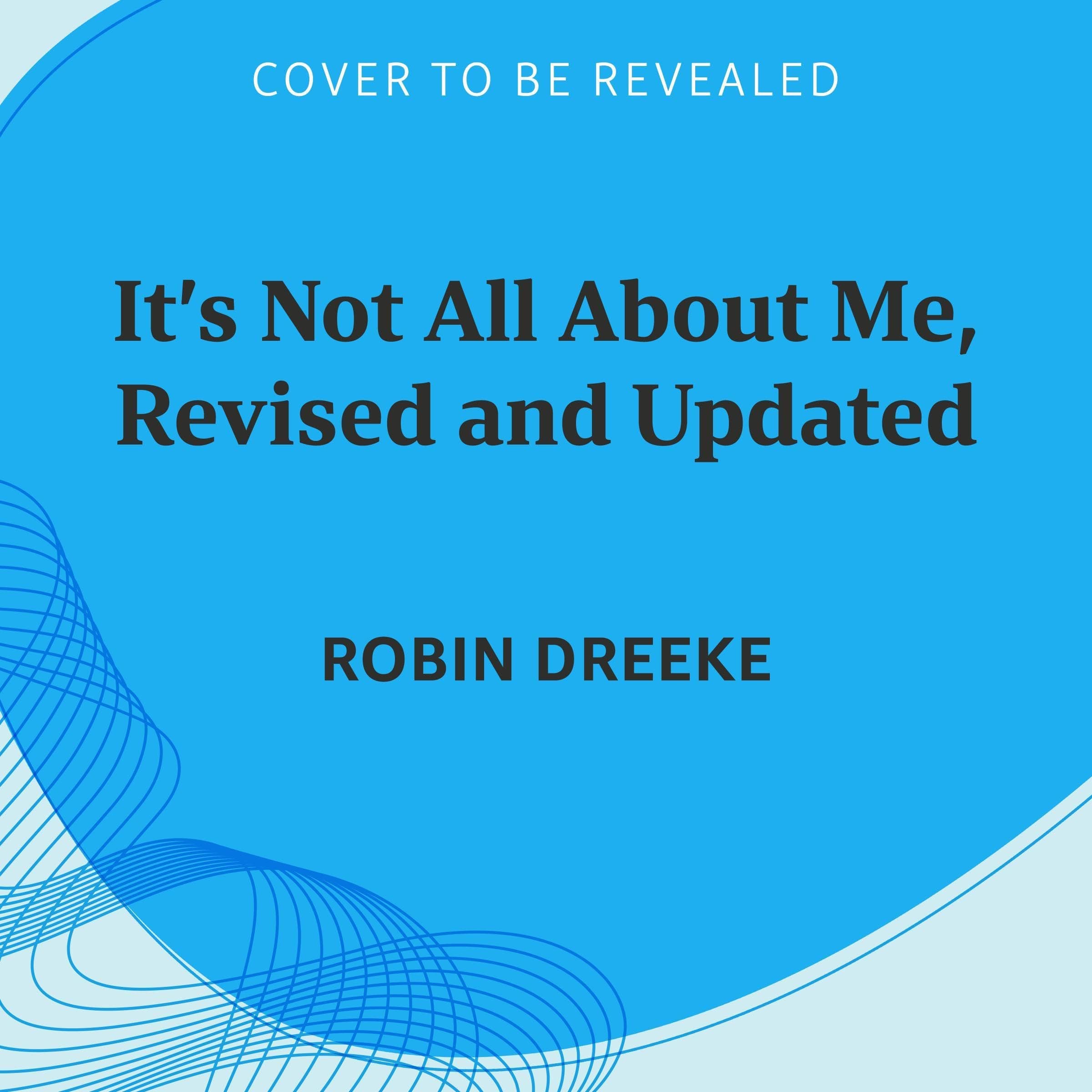 It's Not All About Me (Revised and Updated): The Top Ten Techniques for Building Quick Rapport with Anyone
