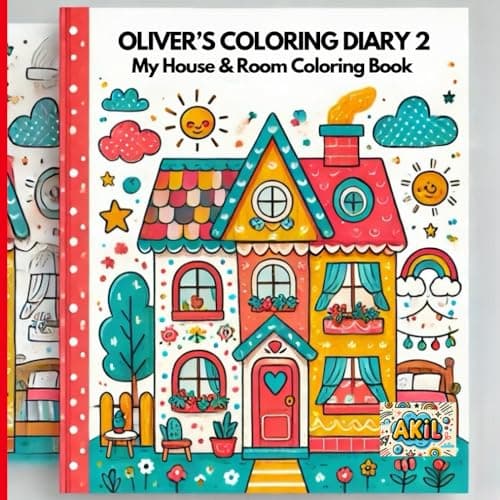 Oliver's Coloring Diary 2: My House & Room Coloring Book, Designed for Children and Adults, The Content of the Book is Designed with the Aim of Helping Users Enjoy Their Free Time and Relax