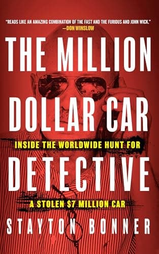 The Million-Dollar Car Detective: Inside the Worldwide Hunt for a Stolen $7 Million Car