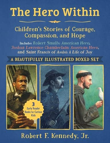 Hero Within: Children's Stories of Courage, Compassion, and Hope (Boxed Set): Includes Robert Smalls: American Hero, Joshua Lawrence Chamberlain: ... and Saint Francis of Assisi: A Life of Joy