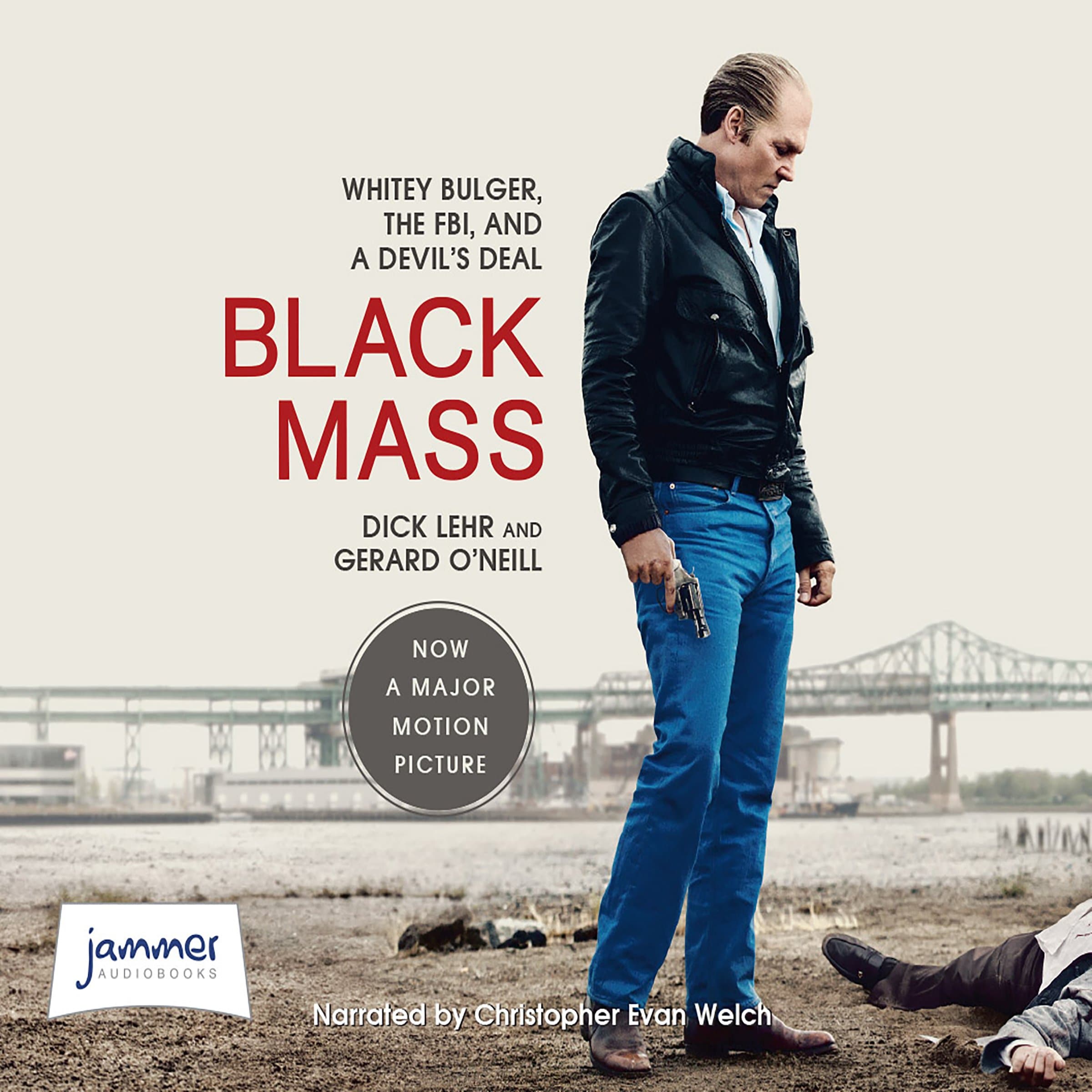 Black Mass: Whitey Bulger, the FBI and a Devil's Deal