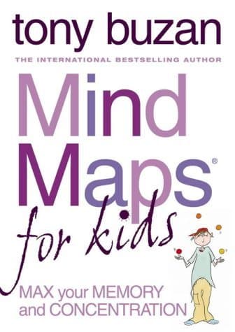 Mind Maps for Kids : Max Your Memory and Your Concentration