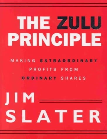 The Zulu Principle : Making Extraordinary Profits from Ordinary Shares