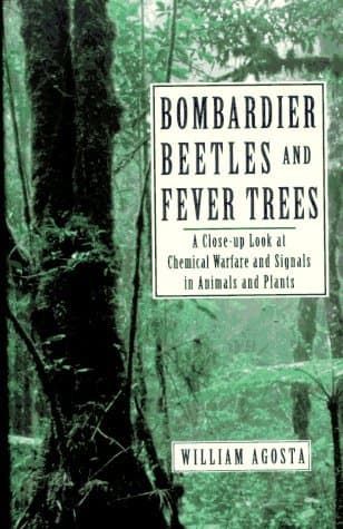 Bombardier Beetles And Fever Trees: A Close-up Look At Chemical Warfare And Signals In Animals And Plants