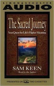 The Sacred Joruney: Your Quest for Life's Higher Meaning