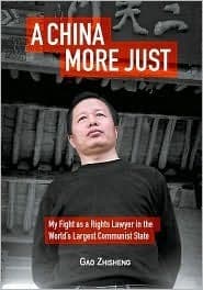 A China More Just: My Fight As a Rights Lawyer in the World's Largest Communist State