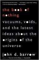 The Book of Nothing: Vacuums, Voids, and the Latest Ideas about the Origins of the Universe