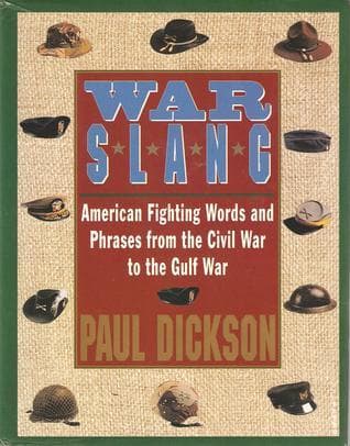 War Slang: American Fighting Words & Phrases from the Civil War to the Gulf War