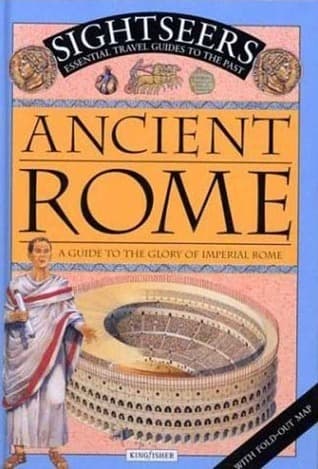 Ancient Rome: A Guide to the Glory of Imperial Rome