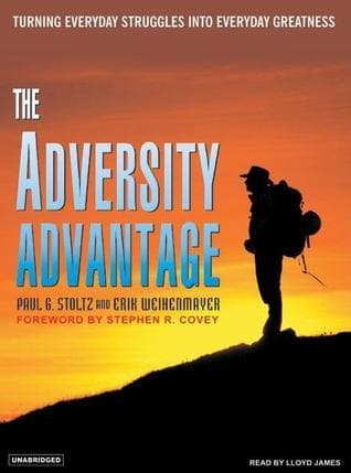 The Adversity Advantage: Turning Everyday Struggles into Everyday Greatness