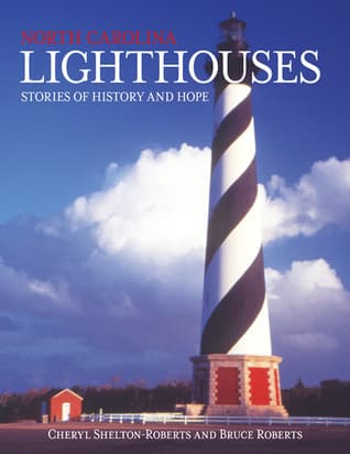 North Carolina Lighthouses: Stories Of History And Hope