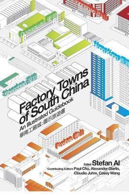 Factory Towns of South China: An Illustrated Guidebook