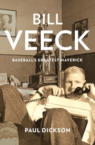 Bill Veeck: Baseball's Greatest Maverick