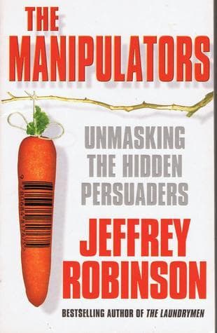The Manipulators: A Conspiracy to Make Us Buy