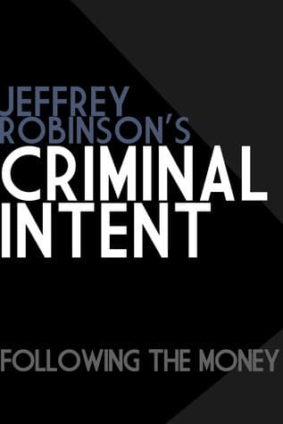 Criminal Intent - Following the Money