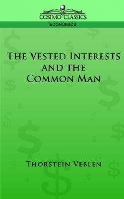The Vested Interests and the Common Man