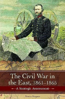 The Civil War in the East: Struggle, Stalemate, and Victory