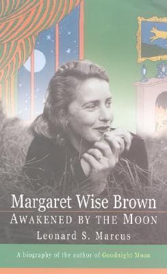 Margaret Wise Brown: Awakened By the Moon