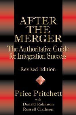 After the Merger: The Authoritative Guide for Integration Success, Revised Edition