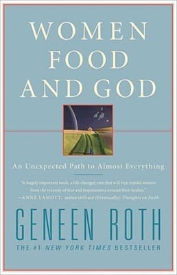 Women, Food and God: An Unexpected Path to Almost Everything