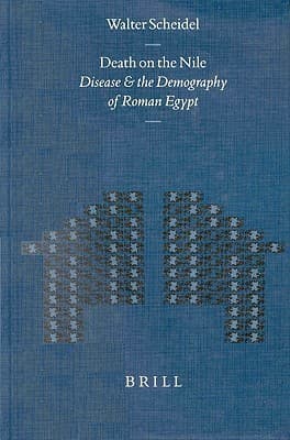 Death on the Nile: Disease and the Demography of Roman Egypt