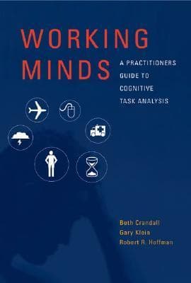Working Minds: A Practitioner's Guide to Cognitive Task Analysis