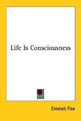 Life Is Consciousness