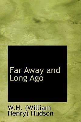 Far Away and Long Ago: A History of My Early Life