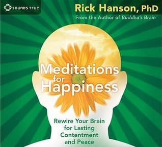 Meditations for Happiness: Rewire Your Brain for Lasting Contentment and Peace