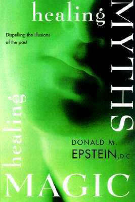 Healing Myths, Healing Magic: Breaking the Spell of Old Illusions; Reclaiming Our Power to Heal