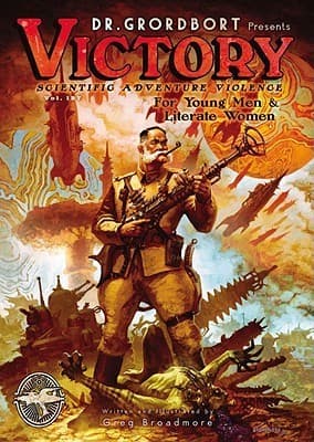 Doctor Grordbort Presents: Victory - Scientific Adventure Violence for Young Men and Literate Women