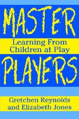 Master Players: Learning From Children at Play