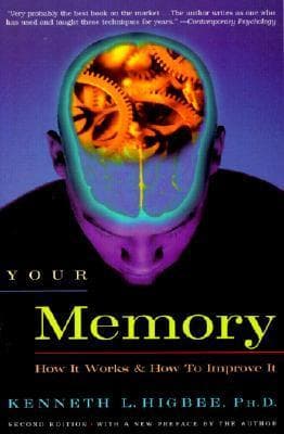 Your Memory : How It Works and How to Improve It