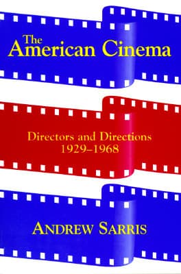 The American Cinema: Directors and Directions, 1929-1968