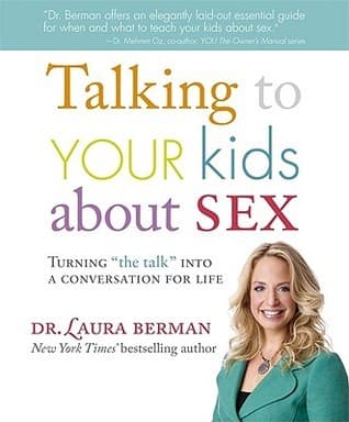 Talking to Your Kids About Sex: turning "the talk" into a conversation for life