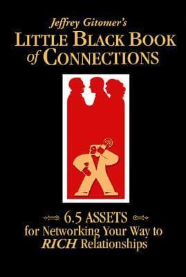 Little Black Book of Connections: 6.5 Assets for Networking Your Way to Rich Relationships
