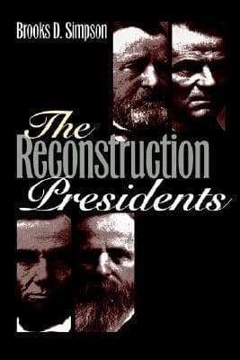 The Reconstruction Presidents
