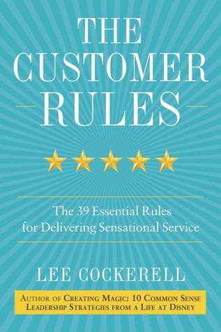 The Customer Rules: The 39 Essential Rules for Delivering Sensational Service