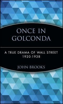 Once in Golconda: A True Drama of Wall Street 1920-1938
