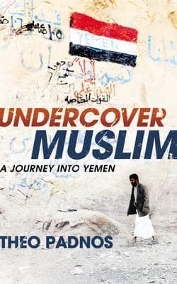 Undercover Muslim: A Journey into Yemen