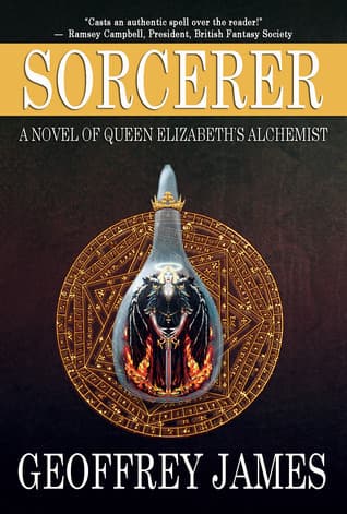 Sorcerer: A Novel of Queen Elizabeth's Alchemist