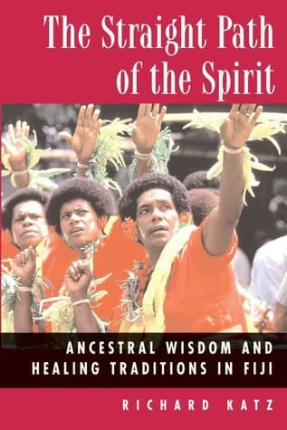 The Straight Path of the Spirit: Ancestral Wisdom and Healing Traditions in Fiji