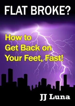 FLAT BROKE? How to Get Back on Your Feet, Fast!