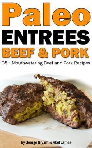 Quick and Easy Paleo Beef and Pork Entree Recipes