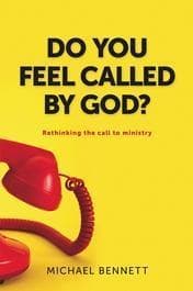 Do You Feel Called By God: Rethinking the Call to Christian Ministry