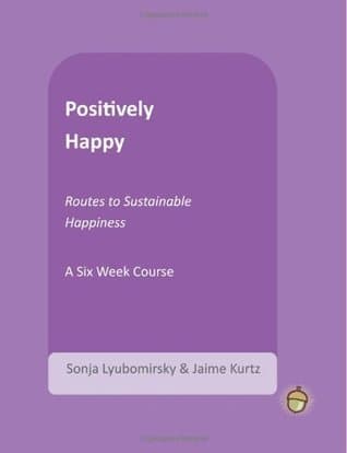 Positively Happy: Routes to Sustainable Happiness