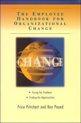 The Employee Handbook for Organizational Change: Facing the Problems, Finding the Opportunities