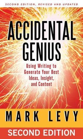 Accidental Genius: Revolutionize Your Thinking Through Private Writing