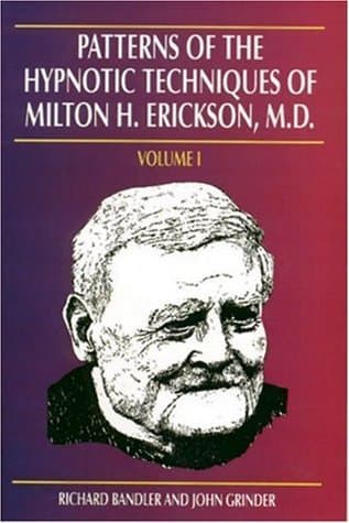 Patterns of the Hypnotic Techniques of Milton H. Erickson, M.D.
