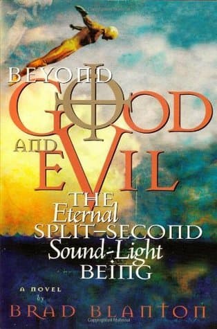 Beyond Good and Evil: The Eternal Split-Second Sound-Light Being